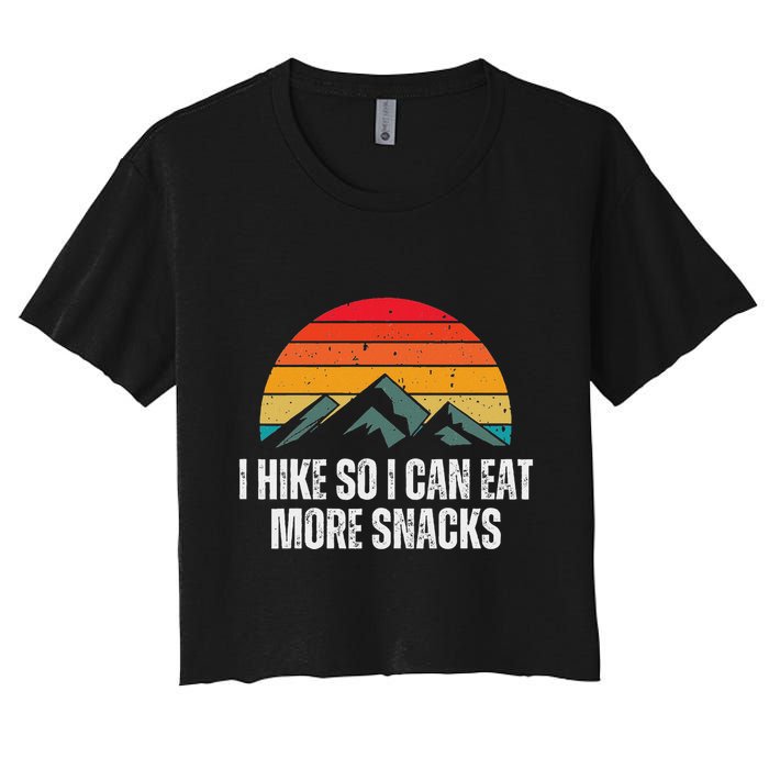 I Hike So I Can Eat More Snacks As A Funny Hiking Crop Top