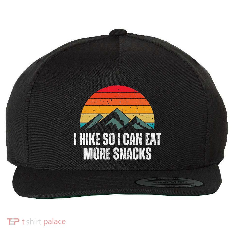I Hike So I Can Eat More Snacks As A Funny Hiking Wool Snapback Cap
