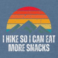 I Hike So I Can Eat More Snacks As A Funny Hiking Garment-Dyed Sweatshirt