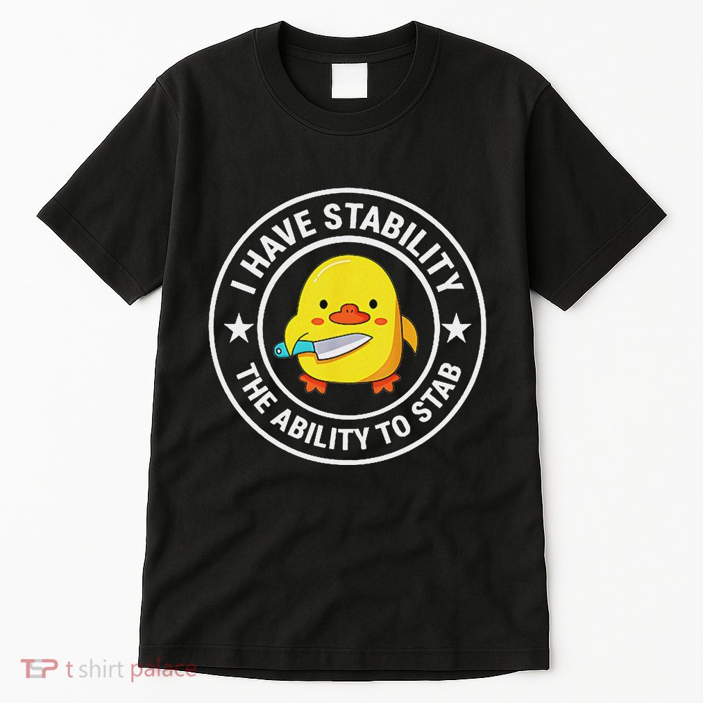 I Have Stability Ability To Stab Funny Sarcastic Humor Tall T-Shirt