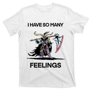 I Have So Many Feelings T-Shirt