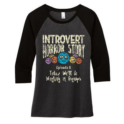 Introvert Horror story Working Group Back To School  Women's Tri-Blend 3/4-Sleeve Raglan Shirt