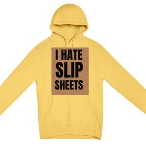 I Hate Slip Sheets Premium Pullover Hoodie