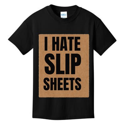 I Hate Slip Sheets Kids T-Shirt