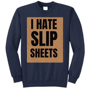 I Hate Slip Sheets Sweatshirt