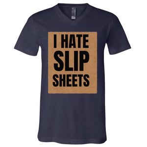 I Hate Slip Sheets V-Neck T-Shirt