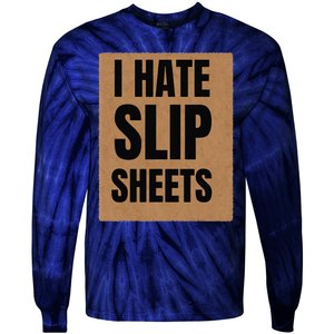 I Hate Slip Sheets Tie-Dye Long Sleeve Shirt