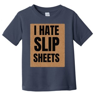 I Hate Slip Sheets Toddler T-Shirt