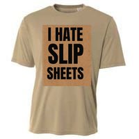 I Hate Slip Sheets Cooling Performance Crew T-Shirt