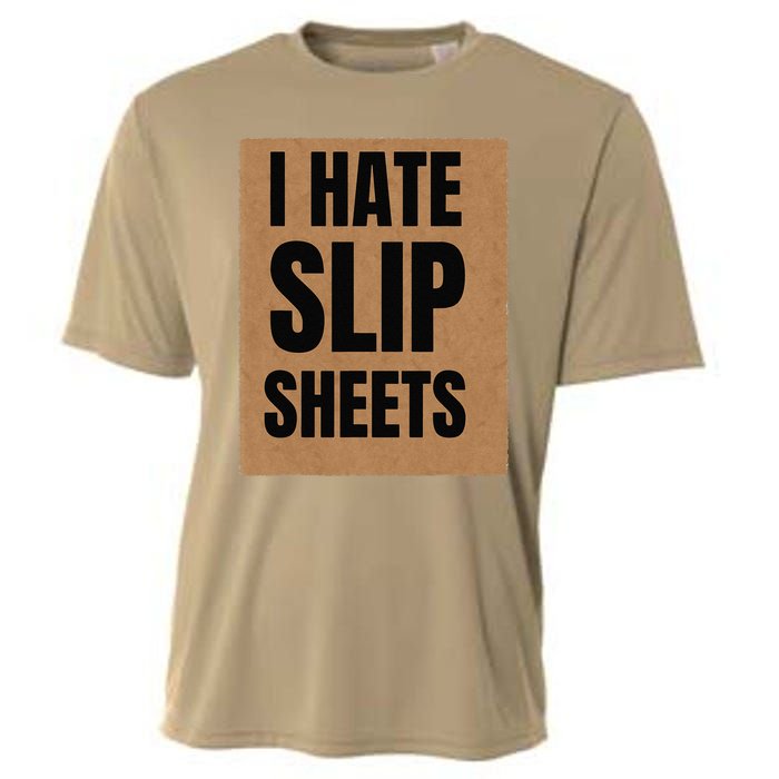 I Hate Slip Sheets Cooling Performance Crew T-Shirt