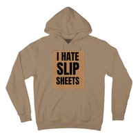 I Hate Slip Sheets Hoodie