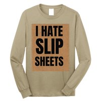 I Hate Slip Sheets Long Sleeve Shirt