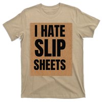 I Hate Slip Sheets T-Shirt