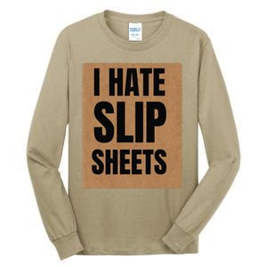 I Hate Slip Sheets Tall Long Sleeve T-Shirt