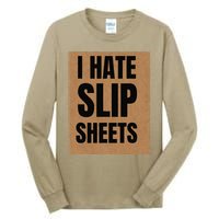 I Hate Slip Sheets Tall Long Sleeve T-Shirt