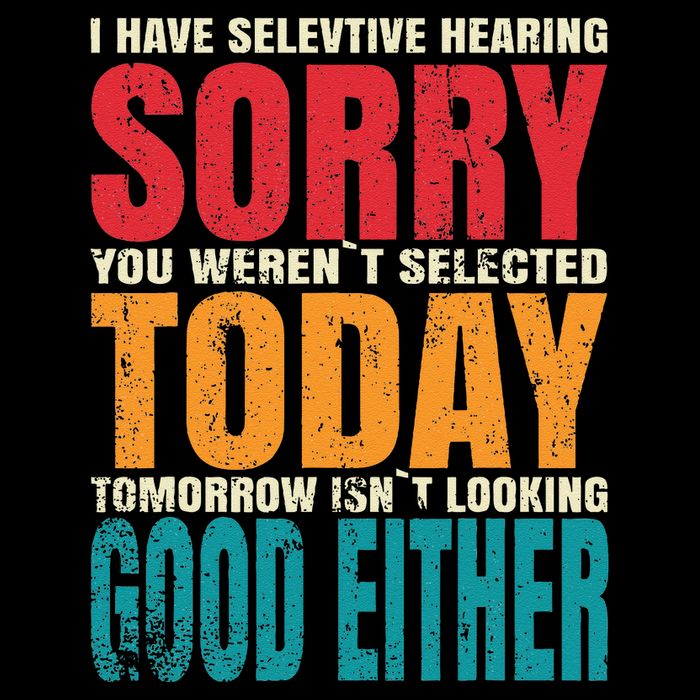 I Have Selective Hearing Sorry You WerenT Selected Today 16 in Basic Backpack