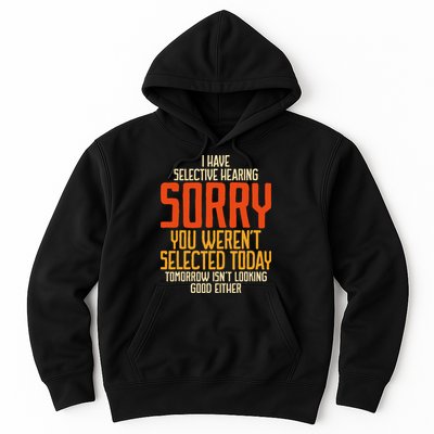 I Have Selective Hearing You Weren't Selected Vintage Funny Hoodie
