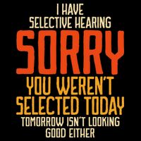 I Have Selective Hearing You Weren't Selected Vintage Funny Sweatshirt