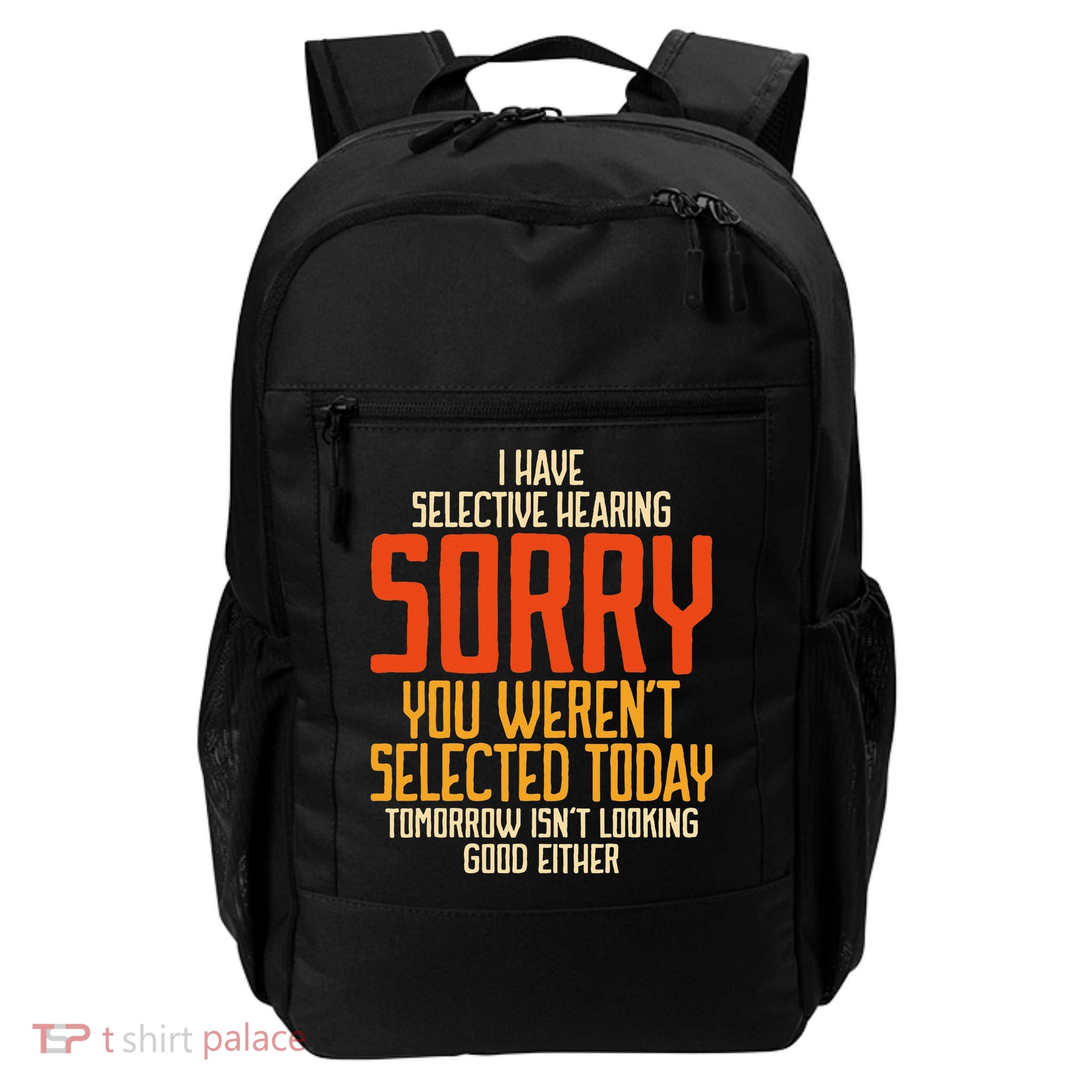 I Have Selective Hearing You Weren't Selected Vintage Funny Backpack