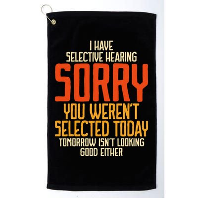 I Have Selective Hearing You Weren't Selected Vintage Funny Golf Towel