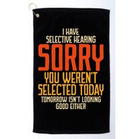 I Have Selective Hearing You Weren't Selected Vintage Funny Golf Towel