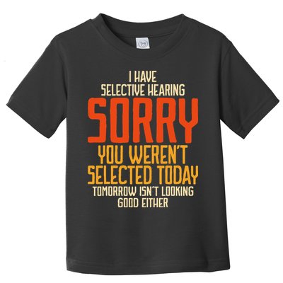 I Have Selective Hearing You Weren't Selected Vintage Funny Toddler T-Shirt