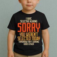 I Have Selective Hearing You Weren't Selected Vintage Funny Toddler T-Shirt