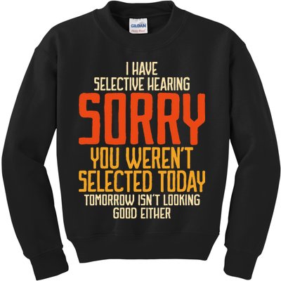 I Have Selective Hearing You Weren't Selected Vintage Funny Kids Sweatshirt