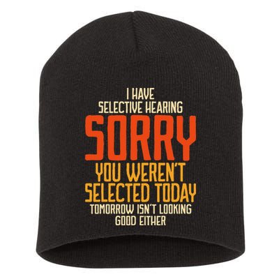 I Have Selective Hearing You Weren't Selected Vintage Funny Short Acrylic Beanie