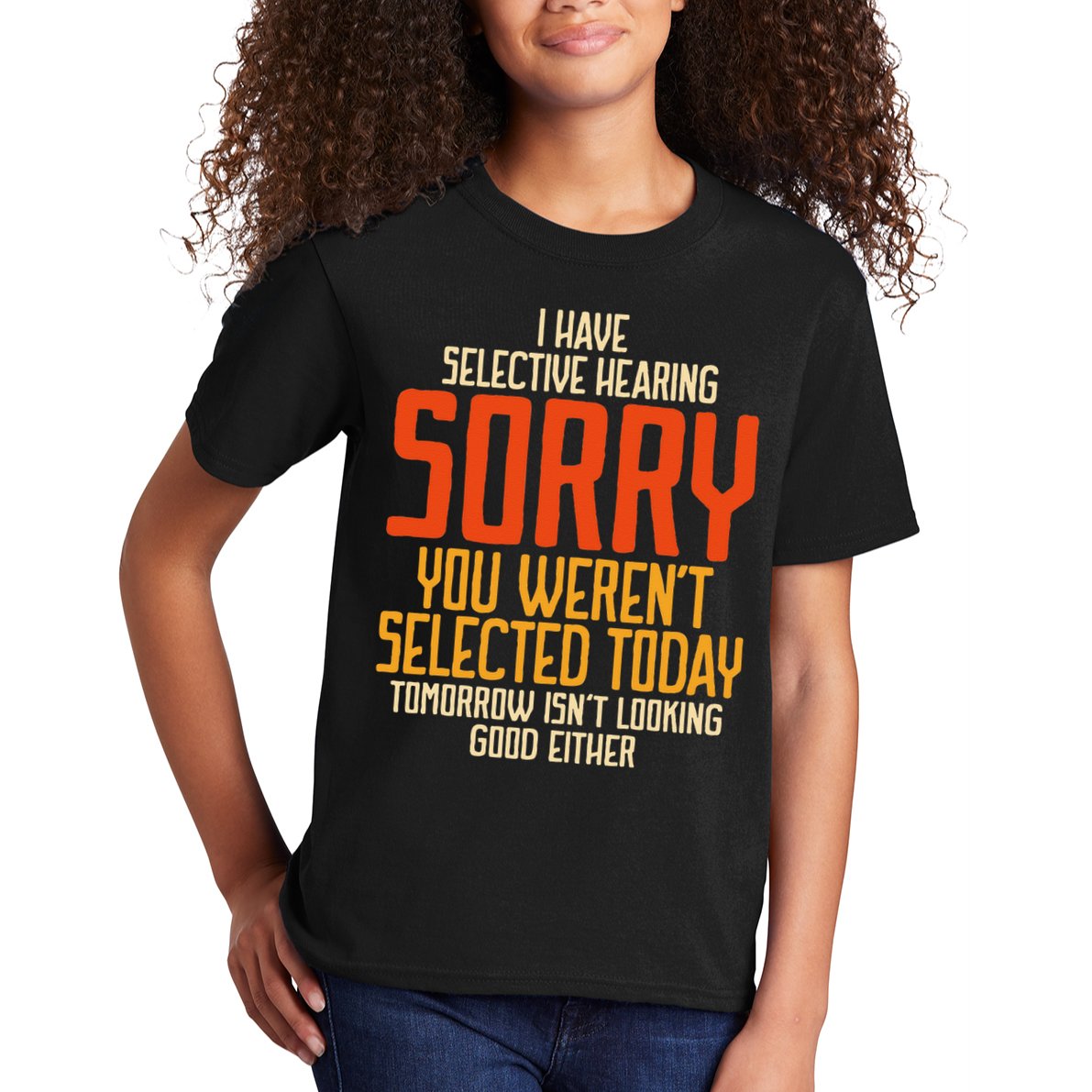 I Have Selective Hearing You Weren't Selected Vintage Funny Kids T-Shirt
