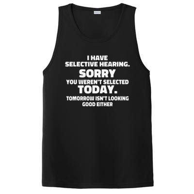 I Have Selective Hearing You Weren't Selected Today Funny PosiCharge Competitor Tank