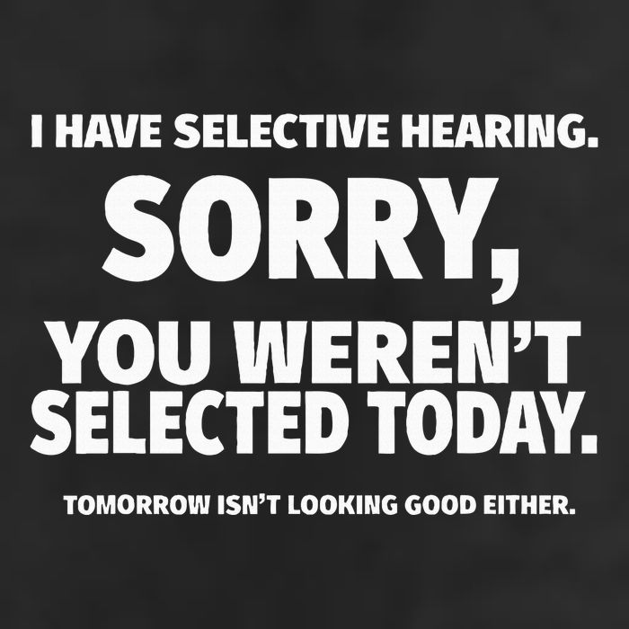 I Have Selective Hearing You WerenT Selected Garment-Dyed Fleece Hoodie