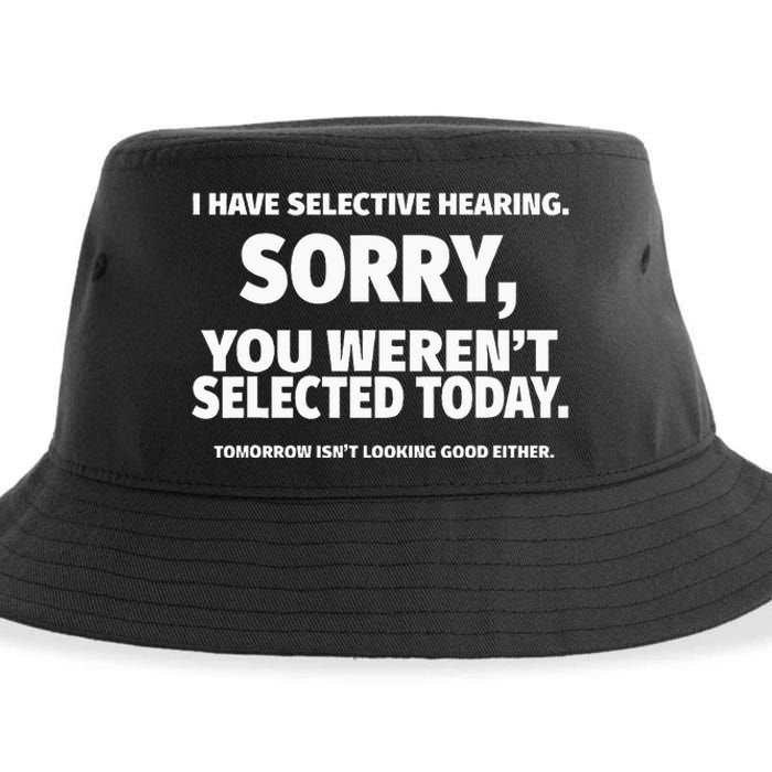 I Have Selective Hearing You WerenT Selected Sustainable Bucket Hat