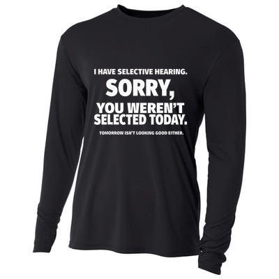 I Have Selective Hearing You WerenT Selected Cooling Performance Long Sleeve Crew