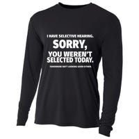 I Have Selective Hearing You WerenT Selected Cooling Performance Long Sleeve Crew