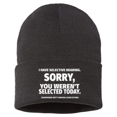 I Have Selective Hearing You WerenT Selected Sustainable Knit Beanie
