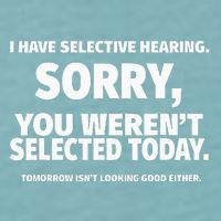 I Have Selective Hearing You WerenT Selected Sueded Cloud Jersey T-Shirt