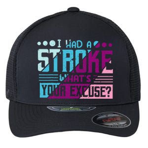 I Had Stroke What'S Your Excuse Stroke Awareness Flexfit Unipanel Trucker Cap