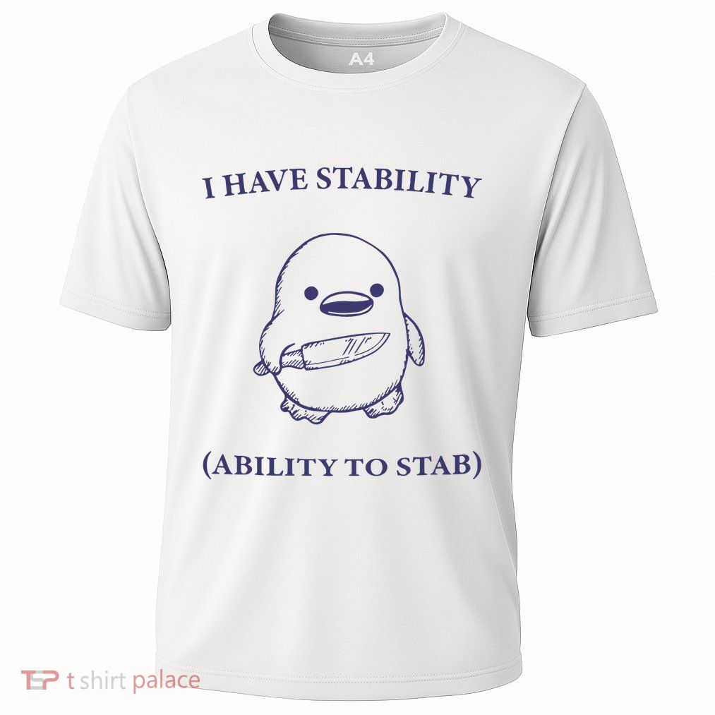 I Have Stability Ability To Stab Performance Shirt