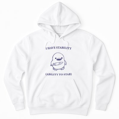 I Have Stability Ability To Stab Hoodie