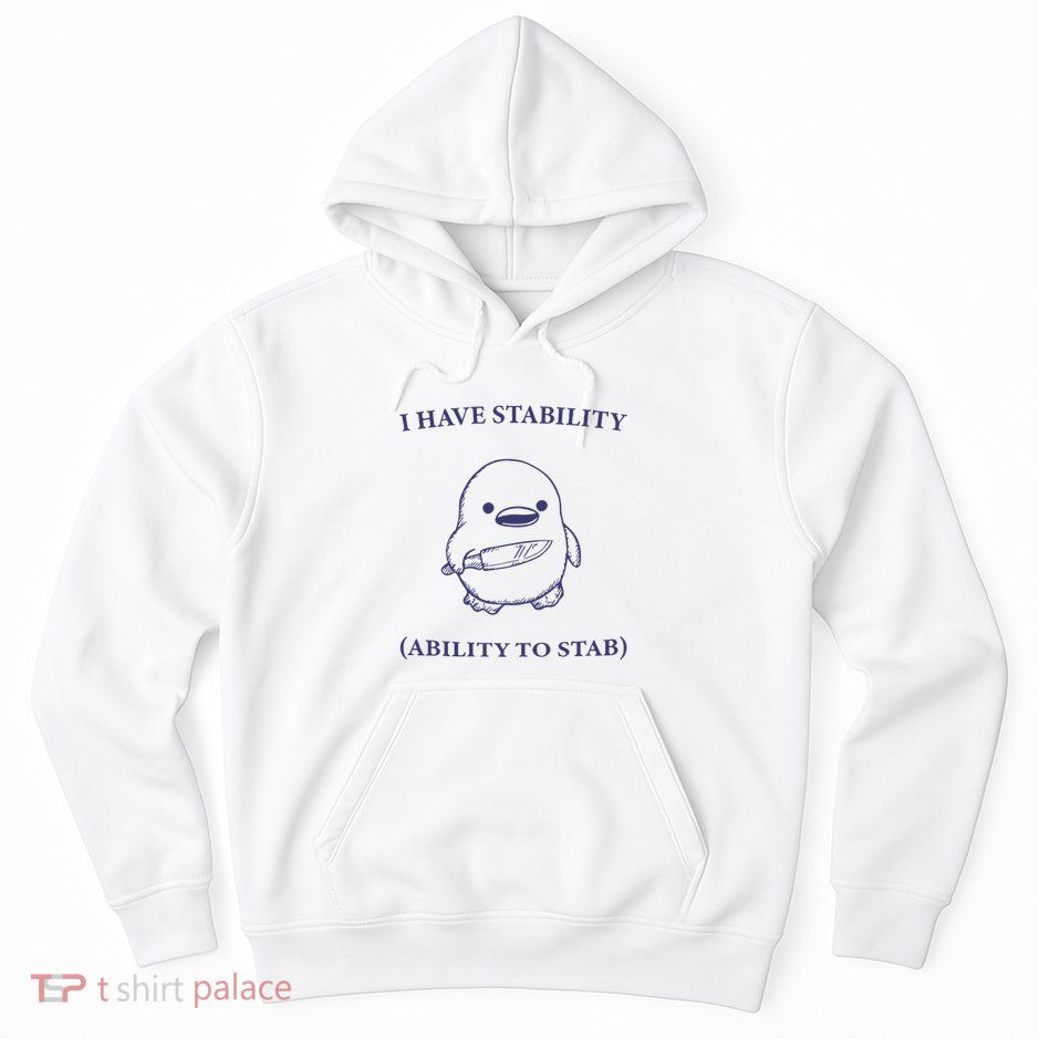 I Have Stability Ability To Stab Hoodie
