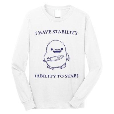 I Have Stability Ability To Stab Long Sleeve Shirt