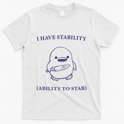 I Have Stability Ability To Stab T-Shirt