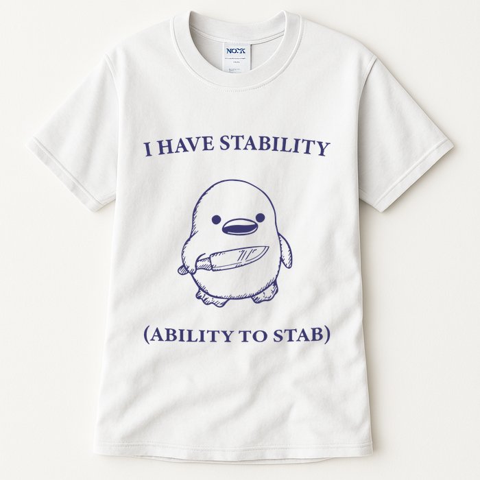 I Have Stability Ability To Stab Tall T-Shirt