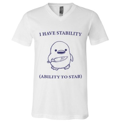 I Have Stability Ability To Stab V-Neck T-Shirt