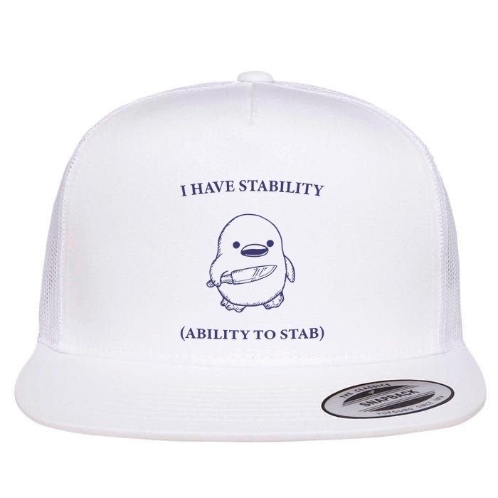 I Have Stability Ability To Stab Flatbill Hat