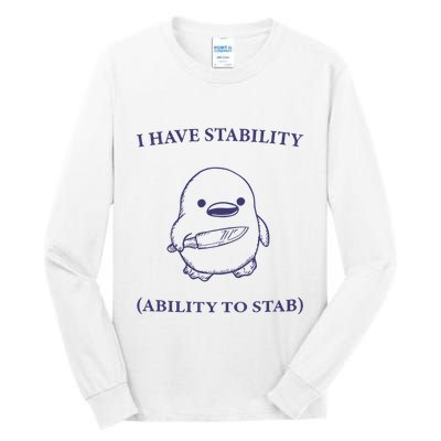 I Have Stability Ability To Stab Tall Long Sleeve T-Shirt