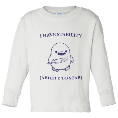 I Have Stability Ability To Stab Toddler Long Sleeve Shirt