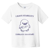 I Have Stability Ability To Stab Toddler T-Shirt