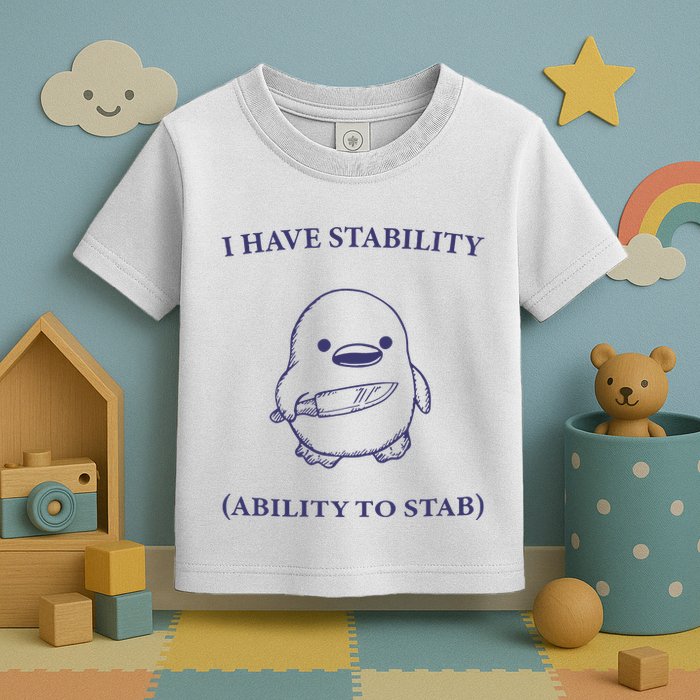 I Have Stability Ability To Stab Toddler T-Shirt